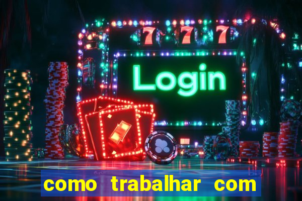 como trabalhar com jogos de aposta